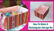 How To Make A Rectangular Storage Bin/DIY Fabric Basket/Easy To Make Organizer