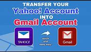 How to TRANSFER your YAHOO mail into GMAIL 2020 | quick and easy way! | Step by Step Below