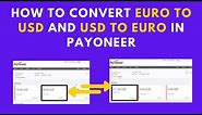 How to Convert Euro to Usd in Payoneer | Exchange Payoneer Currency | 2021 Method