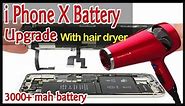 Upgrading my iPhone X with 3000mAh Battery with Hair Dryer , iPhone X Battery Replacement