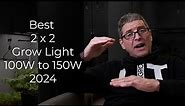 Best 2x2 100W to 150W LED grow light 2024