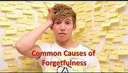 Common causes of forgetfulness