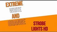 [1 Hour] EXTREME FAST WHITE AND ORANGE STROBE LIGHT [SEIZURE WARNING]