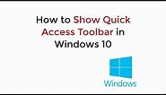 How to Show Quick Access Toolbar in Windows 10