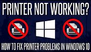 Printer not Working? - How to Fix Printer Problems on Windows 10 PC