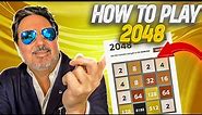 How to Play 2048 - SUPER SIMPLE - FOR BEGINNERS