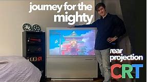 Journey for The Mighty Rear-Projection CRT