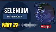 Selenium Load Test with JMeter