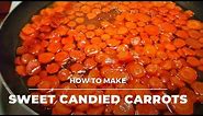 Recipe On How To Make Easy Delicious Sweet Candied Carrots