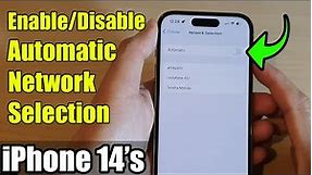 iPhone 14's/14 Pro Max: How to Enable/Disable Automatic Network Selection