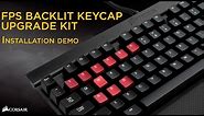 Corsair backlit FPS keycap upgrade kit installation demo