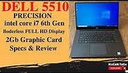 Dell Precision 5510 Intel Core i7 6th Gen | 2Gb GPU | Boderless Display | Specs | Review & Price.
