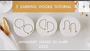 3 Earring Hooks Tutorial | Minimalist Modern Ear Wires to Make in 2023