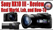 Sony RX10 III Review - Real World, Lab, and How to Use Camera