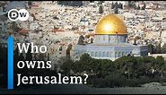 Who owns Jerusalem? | DW Documentary