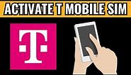 How To Activate T Mobile Sim Card