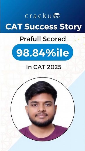 Congratulations, Prafull for scoring 98.84%ile in CAT 2025🎉| Cracku's CAT Mock Test Series Review