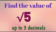 Find the value of √5 up to 3 decimals/ root 5/Real Numbers 9 th class/Apscert/CBSE/ NCERT TSSCERT