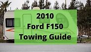 2010 F150 Towing Capacity Guide (with Charts)