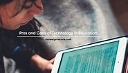 19 Pros and Cons of Technology in Education