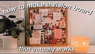 HOW TO MAKE A VISION BOARD THAT ACTUALLY WORKS | vision board 2020