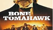 Bone Tomahawk streaming: where to watch online?