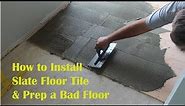 How to Install Slate Floor Tile & Prep a Bad Floor