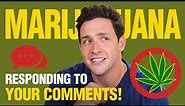 My Thoughts On Marijuana | Responding to Your Comments! | Doctor Mike