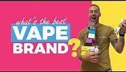 Best Vape Brands - What Is The Best Vape Kit? [2020 Edition]