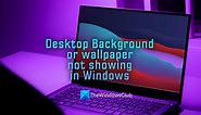 Desktop background or Wallpaper not showing in Windows 11/10