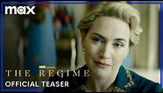 The Regime | Official Teaser | Max