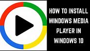 How to Install Windows Media Player in Windows 10