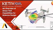 An Overview of Ansys Tool Capabilities for Antenna Design | Ansys Virtual Academy