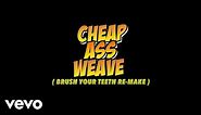 Cardi B - Cheap Ass Weave