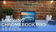 Samsung Chromebook Pro Review