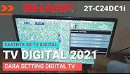 Cara setting tv digital sharp aquos 2T-C24DC1I & cara mencari siaran tv digital