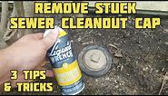 How to Remove Sewer Cleanout Cap - Stuck, Rusted, Frozen
