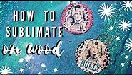 Sublimating on Wood Keychains / How to Sublimate on Wood / Easy DIY Personalized Wooden Ornaments