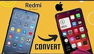 Make Redmi Phone Look like iPhone | Convert MIUI to iOS | Convert Redmi into iPhone | No Root