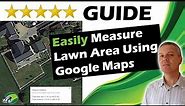 How to Easily Measure Lawn Area Using Google Maps