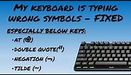Keyboard symbols/special characters(@,") not working - Fix