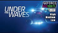 Under The Waves | GTX 1050 Ti | Core 2 Quad Q9550 | Pc performance test.