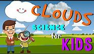 How do Clouds form? Type of clouds | Science for Kids