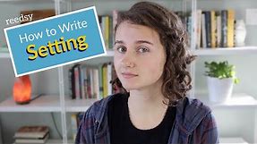 How to Write Setting Effectively