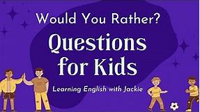 Would You Rather? Questions for Kids | Fun WYR Questions for Children