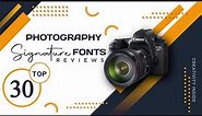 Top 30 Photography Signature Fonts review | Photography Signature logo | how to download the fonts