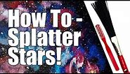 How to Splatter Stars Better in Acrylic Paint Tips and Tricks 🙃🎨 Art Hacks | TheArtSherpa
