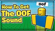 How To Get The Old Roblox OOF Sound Back