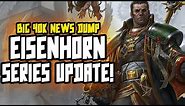 BIG NEWS UPDATE! Eisenhorn TV Series + other live action planned!