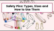 Safety Pins: Types, Sizes and How to Use Them